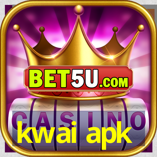 kwai apk